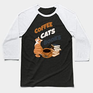 Coffee Cats and Books Baseball T-Shirt